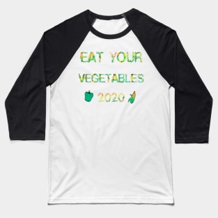 eat your vegetables day 2020 Baseball T-Shirt